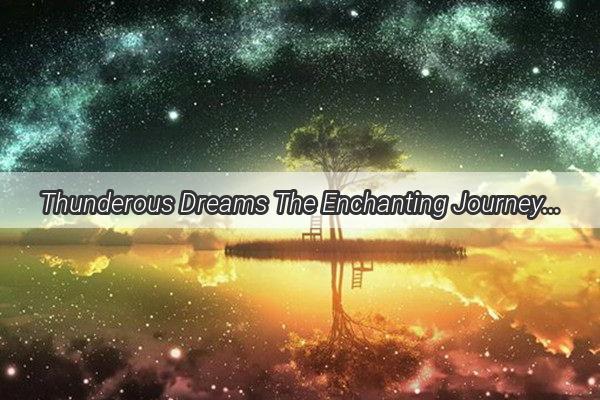 Thunderous Dreams The Enchanting Journey of Becoming the Son of the Sky God